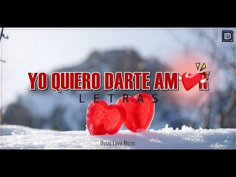 YO QUIERO DARTE AMOR (Letra) - Dayner y Keller Ft. Jey Maly