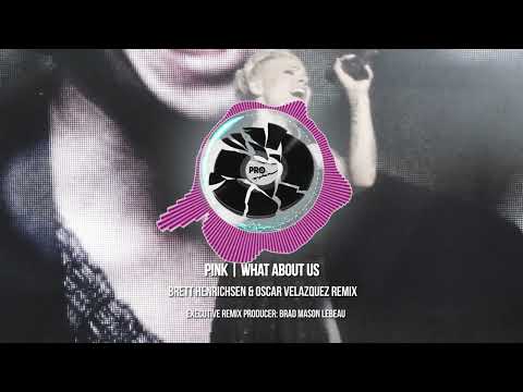 P!NK - WHAT ABOUT US (BRETTHEN RICHSEN & OSCAR VELAZQUEZ REMIX)