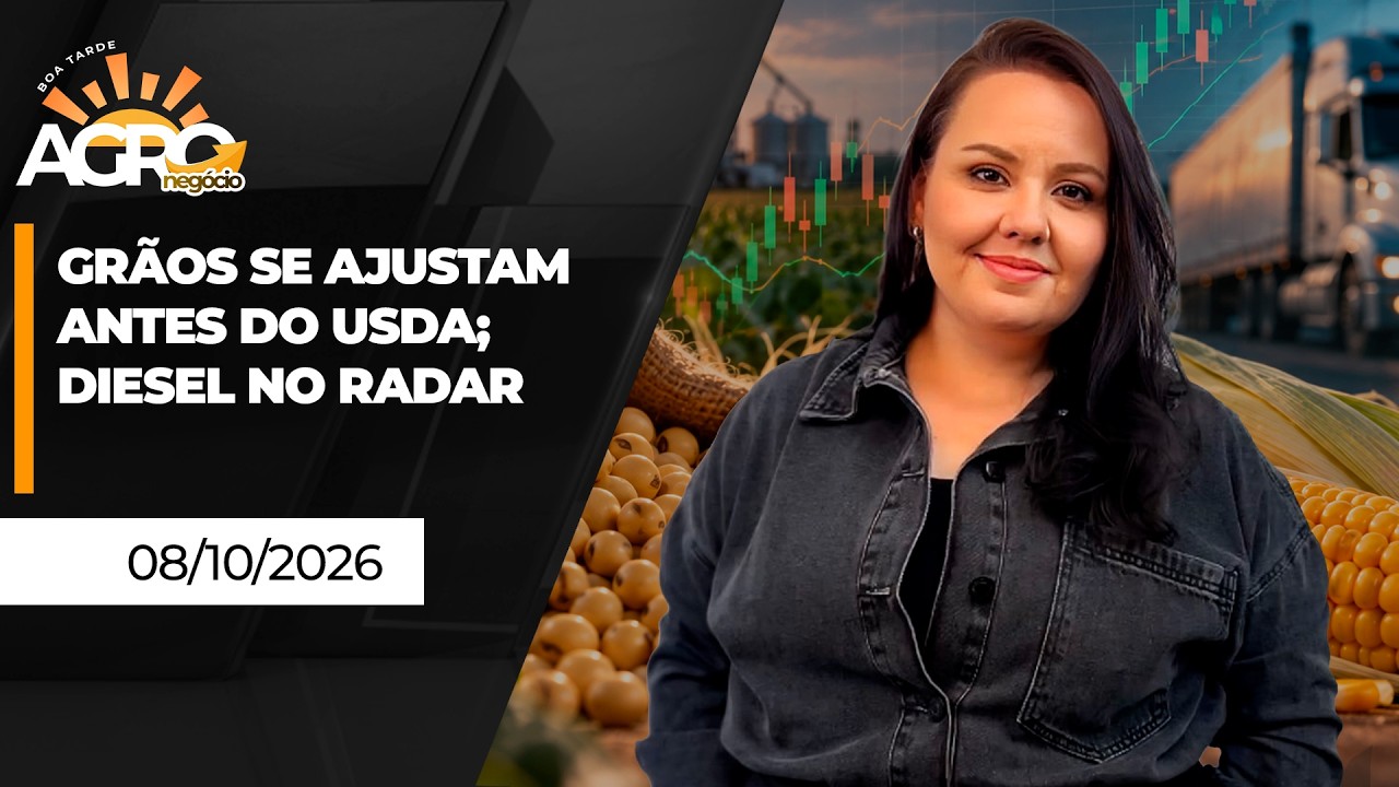 BOA TARDE AGRO - Grãos se ajustam antes do USDA; Diesel no radar