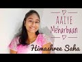 Aaiye Meharbaan Female Cover By Himashree Saha Asha Bhosle Madhubala Ashok Kumar