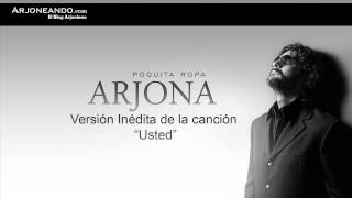 Ricardo Arjona: Versión Inédita de la canción &quot;Usted&quot;