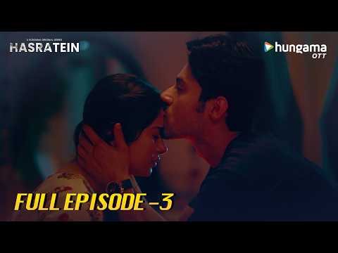 Hasratein Full Episode 3 | LEAKED | Todays Episode | Hungama OTT | Latest Hindi Web Series 2025