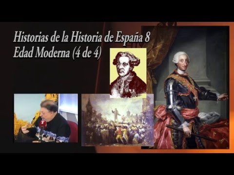 Breve Historia de España 8 - Edad Moderna (4 de 4) de la llegada de los Borbones a Carlos IV.