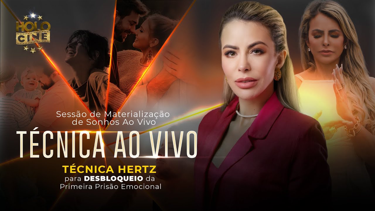 TÉCNICA HERTZ para Desbloqueio da Primeira Prisão Emocional - 02/12/24 às 20h | HoloCINE 3.0