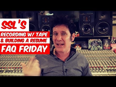 SSL’s, Recording with Tape & Building a Resume (FAQ Friday) - Warren Huart: Produce Like A Pro