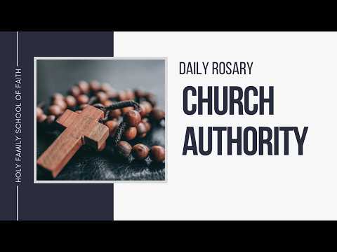 [Daily Rosary Meditations] Church Authority