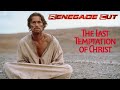 The Last Temptation Of Christ Renegade Cut