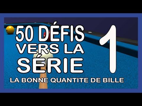 Billard français - Défi 1/50  - La bonne quantité de bille