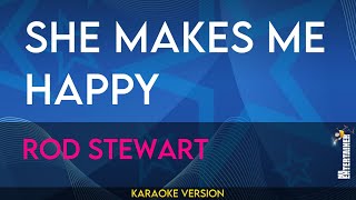 She Makes Me Happy - Rod Stewart (KARAOKE)