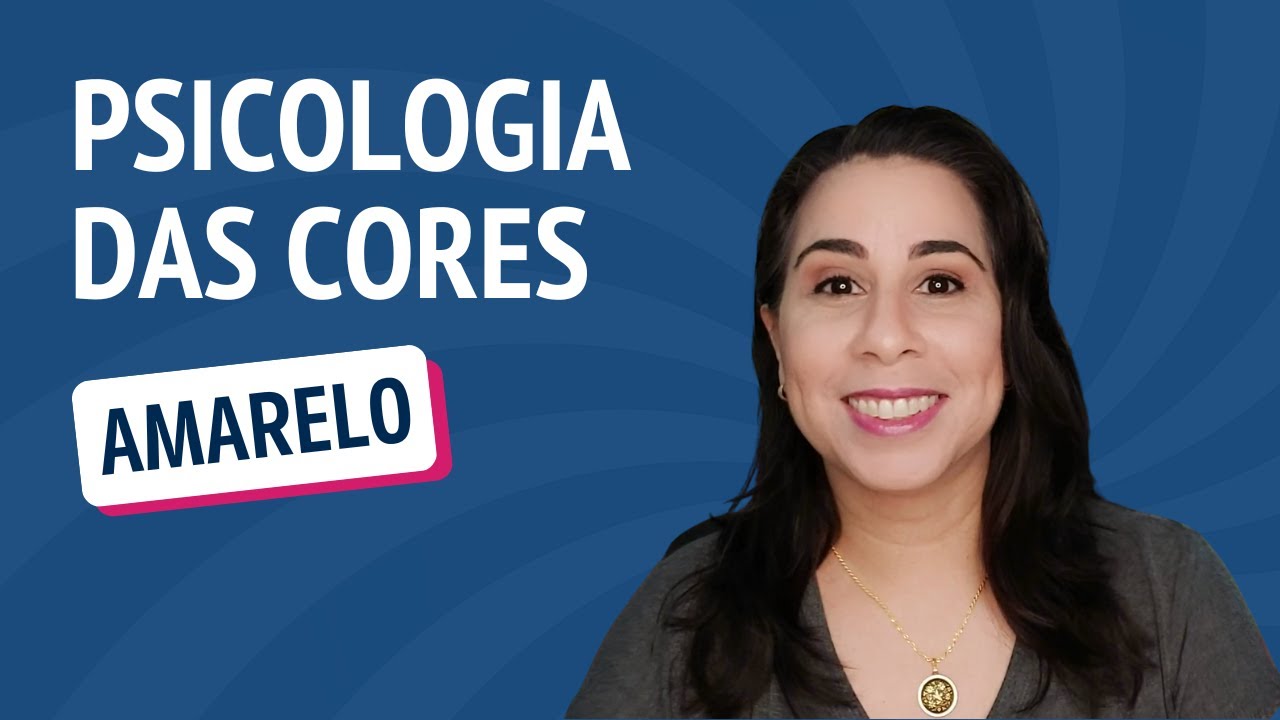 PSICOLOGIA E SIGNIFICADO DA COR AMARELA