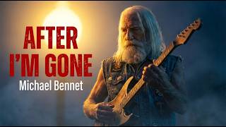 Michael Bennett Sings “After I’m Gone”