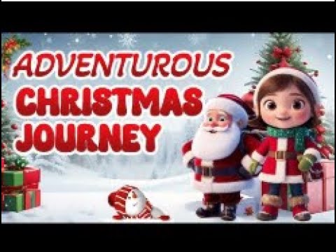 CHRISTMASJOURNEY Santa arrived 2025 Adventurous Moral Exploration Motivational Kids Stories 2025