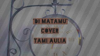 Download lagu Di Matamu-Sufian Suhaimi | Cover By Tami Aulia mp3