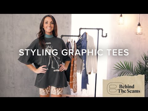 How to Style Your Graphic Tees | Behind the Seams |...