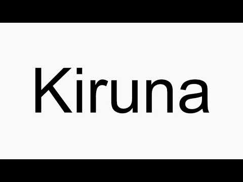 How to pronounce Kiruna