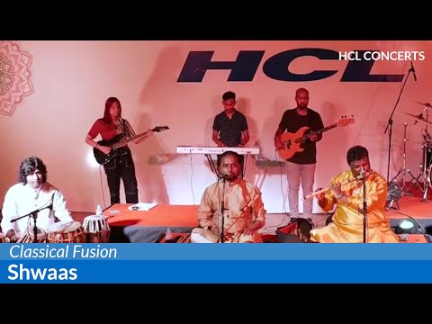 Classical Fusion By Shwaas - HCL Concerts