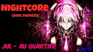 Jul - Au Quartier ( Nightcore + Paroles )