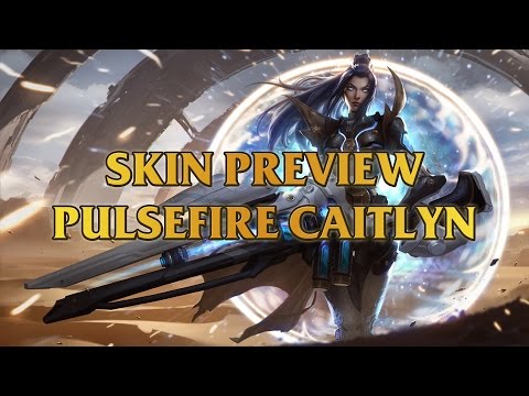 Pulsefire Caitlyn Preview