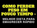 Melhor dieta para emagrecer rápido 😍