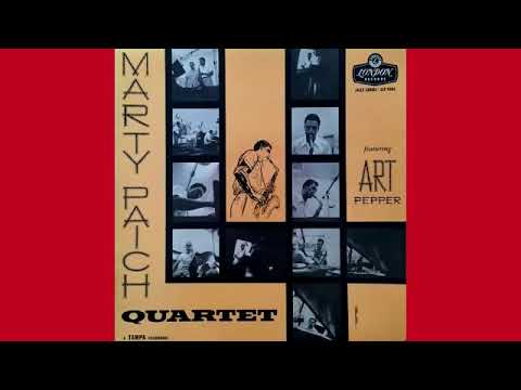 The Marty Paich Quartet Featuring Art Pepper  - What's Right for You