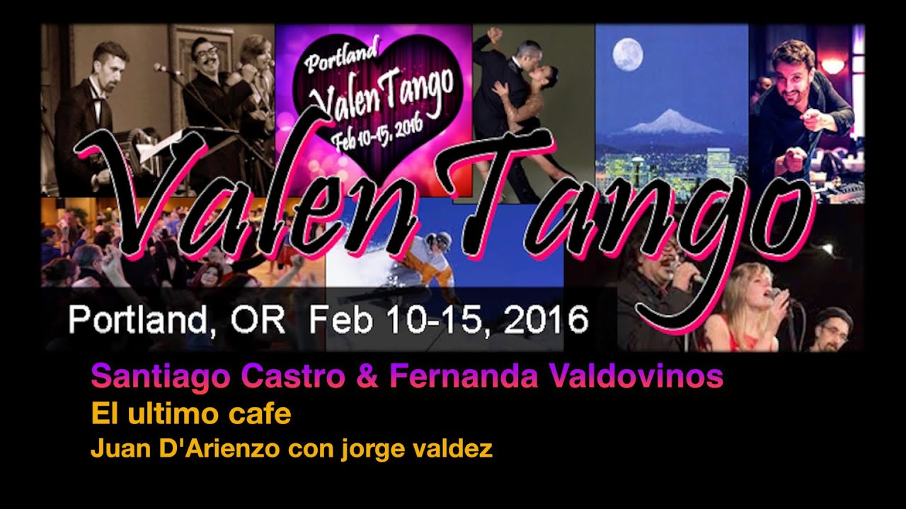 Santiago Castro & Fernanda Valdovinos - El ultimo cafe - ValenTango 2016