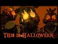FNAF SFM This Is Halloween Remix