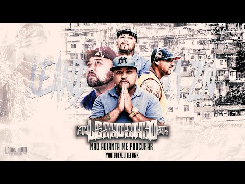MC LEANDRINHO DA ZN -  NÃO ADIANTA ME PROCURAR ( ELITE FUNK PRODUÇOES )