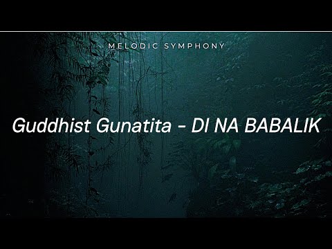 Guddhist Gunatita - DI NA BABALIK (Lyrics)