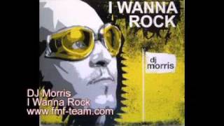 Dj Morris - I Wanna Rock
