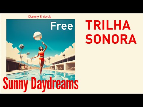 Sunny Daydreams - Song by Danny Shields (No Copyright Music)