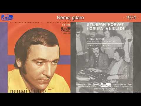 Stjepan Horvat - Nemoj gitaro - (Audio 1974)