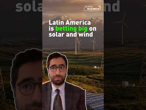 Why Latin America is betting big on solar and wind