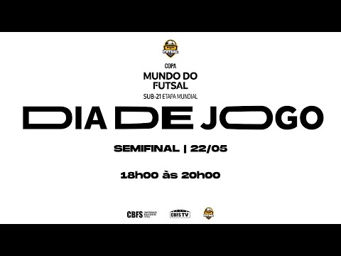 Copa Mundo do Futsal SUB-21 - Semifinal Completa - Etapa Internacional
