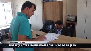 NÖBETÇİ NOTER UYGULAMASI BODRUM'DA DA BAŞLADI