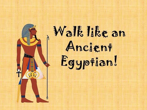 Walk like an Ancient Egyptian!
