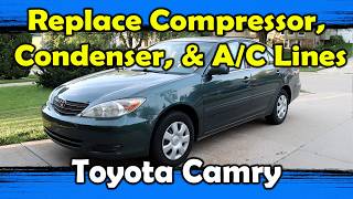 2003 Toyota Camry - Replacement of Compressor, Condenser, and A/C Lines
