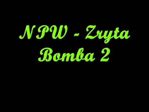 NPW  - Zryta Bomba 2