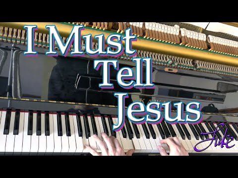 I Must Tell Jesus - Elisha A. Hoffman