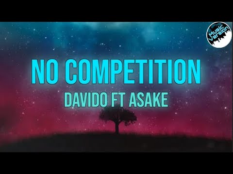 Davido - NO COMPETITION [Lyrics] ft. Asake