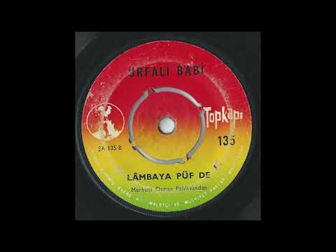 Urfalı Babi & Merhum Osman Pehlivandan - Lâmbaya Püf De (Turkey 1973)