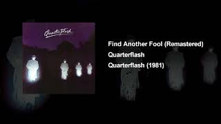 Find Another Fool - Quarterflash (Remastered)