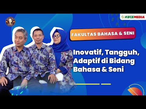FBS UNESA : Inovatif, Tangguh, Adaptif di Bidang Bahasa&Seni - Bincang Unesa Spesial Fakultas
