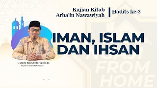 Download lagu #NFH | Kajian Kitab Arbain Nawawiyah, Hadits ke-2:  Iman, Islam, Ihsan mp3