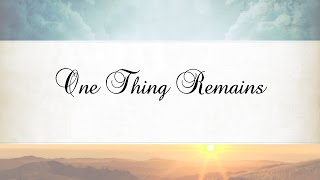 Salvation&#39;s Story:  08 - One Thing Remains