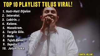Download lagu TOP 10 LAGU TULUS VIRAL | Playlist Paling Enak Didengar (Tanpa Iklan) mp3