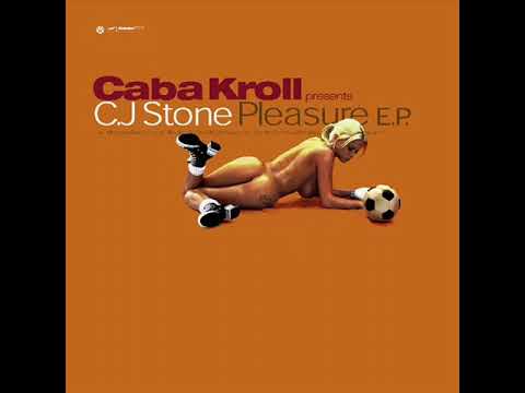 Caba Kroll Caba Kroll Presents  C J  Stone Pleasure E P