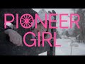 PIONEER GIRL Teaser Trailer Coming Soon