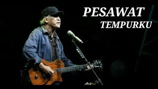 Download lagu Pesawat tempurku ~ iwan fals feat ariel noah |lirik| konser spesial ' PUN AKU ' iwan fals mp3