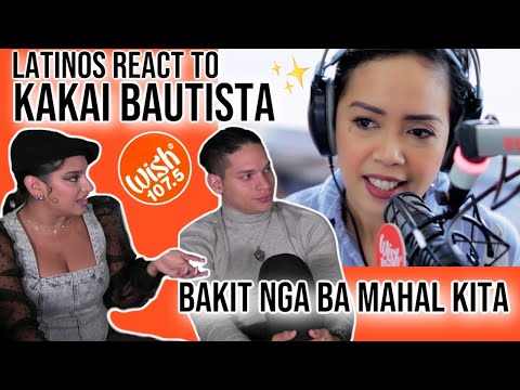 Latinos react to Kakai Bautista for the FIRST TIME | "Bakit Nga Ba Mahal Kita" LIVE on Wish