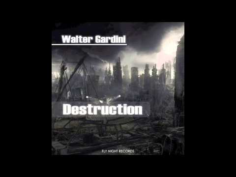 Walter Gardini Destruction